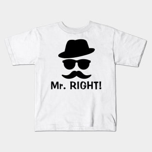 Mr. Right Kids T-Shirt